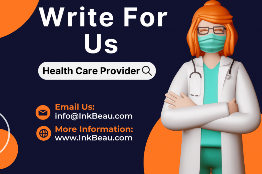 Write For Us Health Care Provider